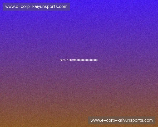 KaiyunSports全新登场,带您走在运动潮流最前端! KaiyunSports全新登场,带您走在运动潮流最前端!